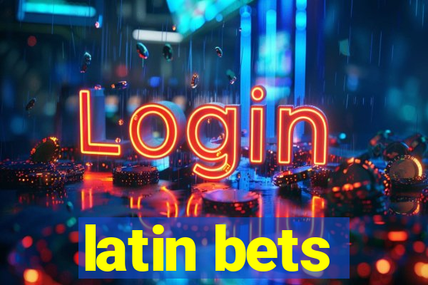 latin bets